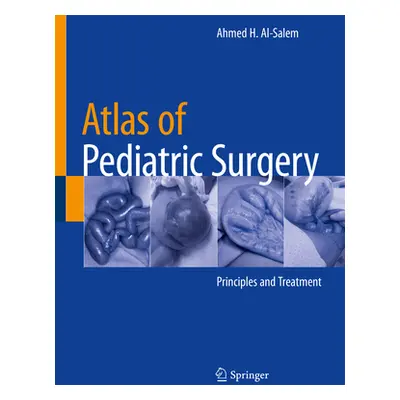 "Atlas of Pediatric Surgery: Principles and Treatment" - "" ("Al-Salem Ahmed H.")