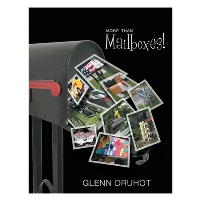 "More Than Mailboxes!" - "" ("Druhot Glenn")