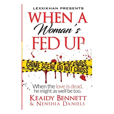 "When a Woman's Fed Up" - "" ("Bennett Keaidy")