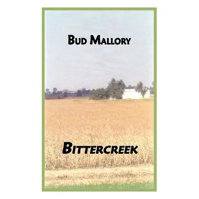 "Bittercreek" - "" ("Mallory Bud")