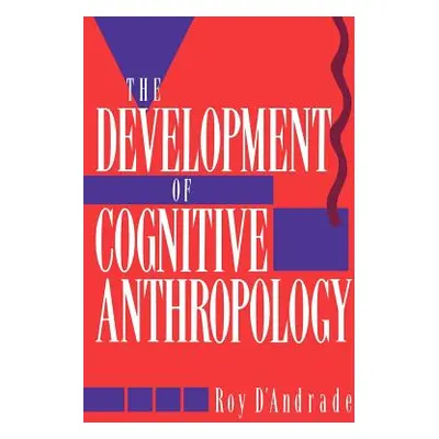 "The Development of Cognitive Anthropology" - "" ("D'Andrade Roy G.")