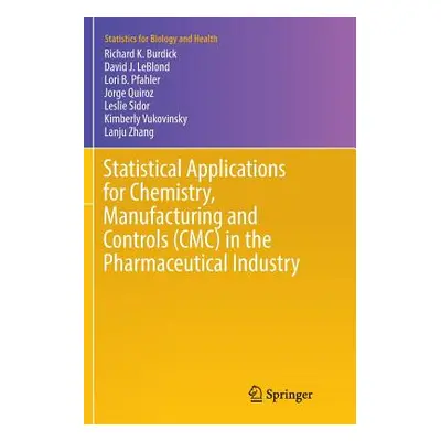 "Statistical Applications for Chemistry, Manufacturing and Controls (CMC) in the Pharmaceutical 