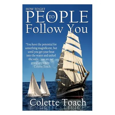 "How to Get People to Follow You" - "" ("Toach Jessica")