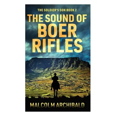 "The Sound of Boer Rifles" - "" ("Archibald Malcolm")