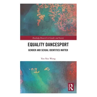 "Equality Dancesport: Gender and Sexual Identities Matter" - "" ("Wong Yen Nee")