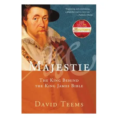 "Majestie: The King Behind the King James Bible" - "" ("Teems David")