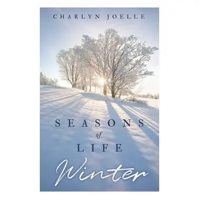 "Seasons of Life: Winter" - "" ("Joelle Charlyn")