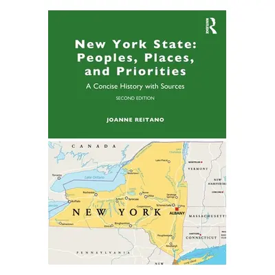 "New York State: Peoples, Places, and Priorities: A Concise History with Sources" - "" ("Reitano