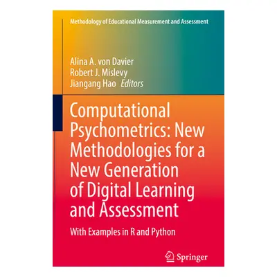 "Computational Psychometrics: New Methodologies for a New Generation of Digital Learning and Ass