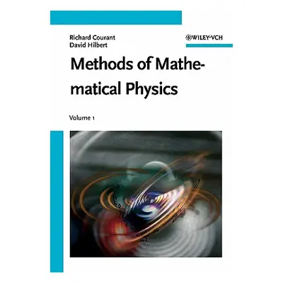 Methods of Mathematical Physics, Volume 1 (Courant Richard 1888-1972)