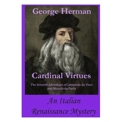 "Cardinal Virtues: Italian Renaissance Mystery" - "" ("Herman George")