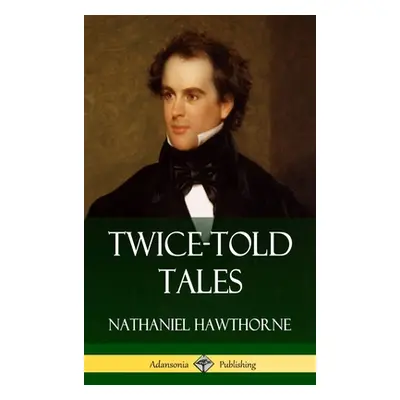 "Twice-Told Tales (Hardcover)" - "" ("Hawthorne Nathaniel")