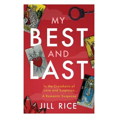 "My Best and Last: A Romantic Suspense" - "" ("Rice Jill")