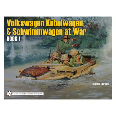 "German Trucks & Cars in WWII: VW at War Book I Kbelwagen/Schwimmwagen" - "" ("Sawodny Michael")