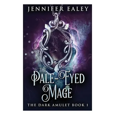 "The Pale-Eyed Mage" - "" ("Ealey Jennifer")