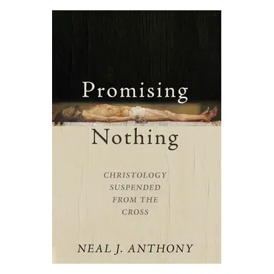 "Promising Nothing" - "" ("Anthony Neal J.")