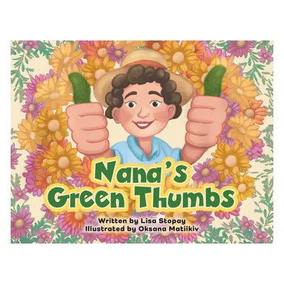 "Nana's Green Thumbs" - "" ("Stopay Lisa")