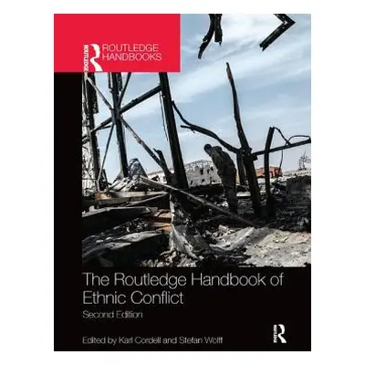 "The Routledge Handbook of Ethnic Conflict" - "" ("Cordell Karl")