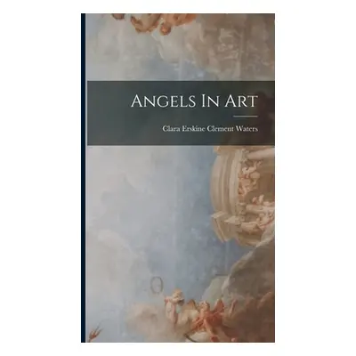 "Angels In Art" - "" ("Clara Erskine Clement Waters")