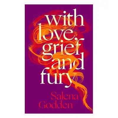 "With Love, Grief and Fury" - "" ("Godden Salena")