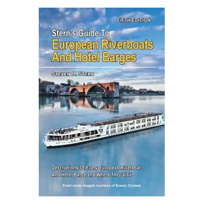 "Stern's Guide to European Riverboats and Hotel Barges" - "" ("Stern Steven B.")