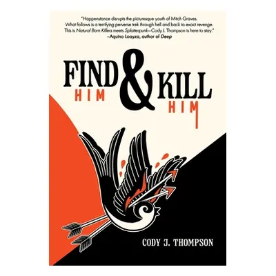 "Find Him and Kill Him" - "" ("Thompson Cody J.")