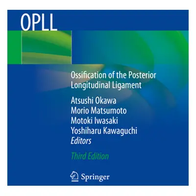 "Opll: Ossification of the Posterior Longitudinal Ligament" - "" ("Okawa Atsushi")