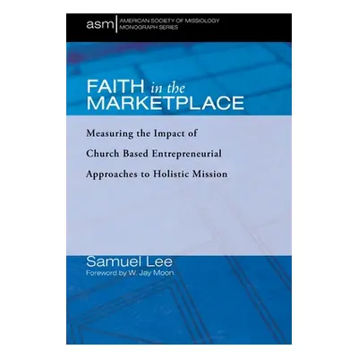 "Faith in the Marketplace" - "" ("Lee Samuel")