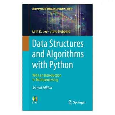 "Data Structures and Algorithms with Python: With an Introduction to Multiprocessing" - "" ("Lee