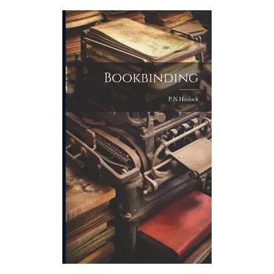 "Bookbinding" - "" ("Hasluck P. N.")