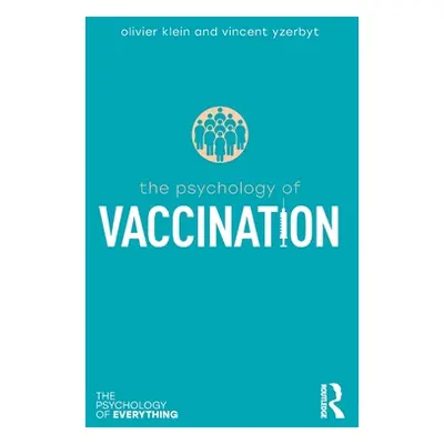 "The Psychology of Vaccination" - "" ("Klein Olivier")