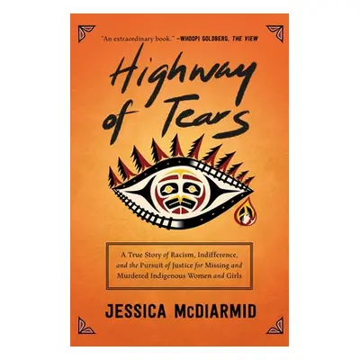 "Highway of Tears: A True Story of Racism, Indifference, and the Pursuit of Justice for Missing 