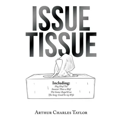 "Issue Tissue" - "" ("Taylor Arthur Charles")