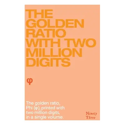 "The Golden Ratio with two million digits: The Golden Ratio, Phi,