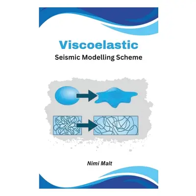 "Viscoelastic Seismic Modelling Scheme" - "" ("Malt Nimi")