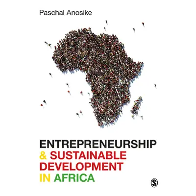 "Entrepreneurship and Sustainable Development in Africa" - "" ("Anosike Paschal")