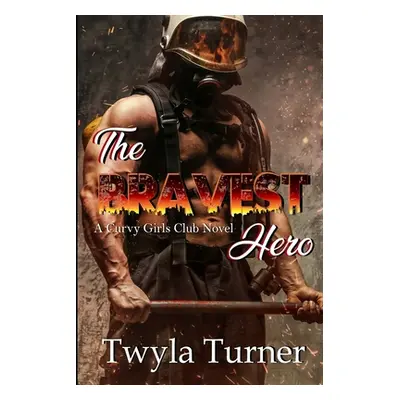 "The Bravest Hero" - "" ("Turner Twyla")