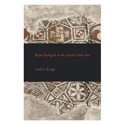 "Royal Apologetic in the Ancient Near East" - "" ("Knapp Andrew")