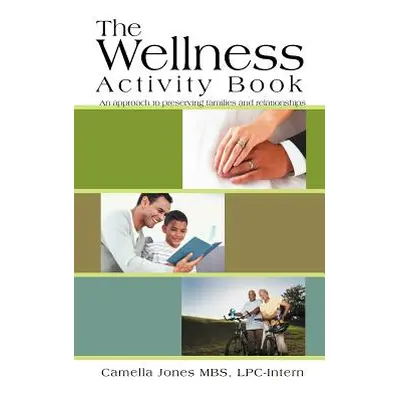 "The Wellness Activity Book: An Approach to Preserving Families and Relationships" - "" ("Jones 