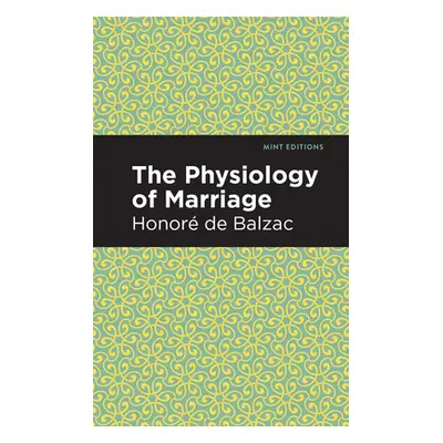 "The Physiology of Marriage" - "" ("Balzac Honor de")