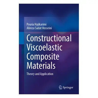 "Constructional Viscoelastic Composite Materials: Theory and Application" - "" ("Hajikarimi Pour