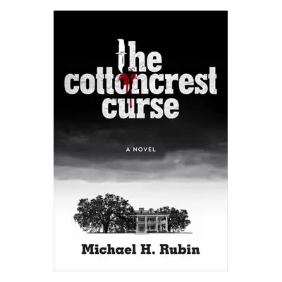 "The Cottoncrest Curse" - "" ("Rubin Michael H.")