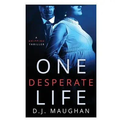 "One Desperate Life" - "" ("Maughan D. J.")