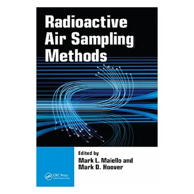 "Radioactive Air Sampling Methods" - "" ("Maiello Mark L.")