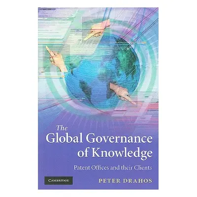 "The Global Governance of Knowledge" - "" ("Drahos Peter")