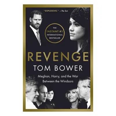 "Revenge: Meghan, Harry, and the War Between the Windsors" - "" ("Bower Tom")