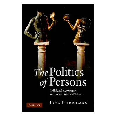 "The Politics of Persons" - "" ("Christman John")