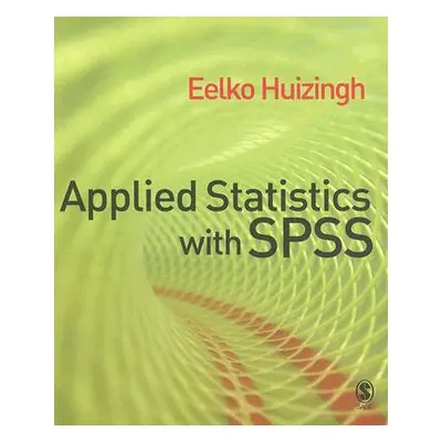 "Applied Statistics with SPSS" - "" ("Huizingh Eelko K. R. E.")