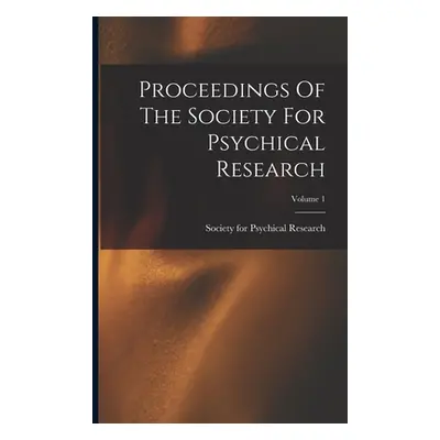 "Proceedings Of The Society For Psychical Research; Volume 1" - "" ("Society for Psychical Resea