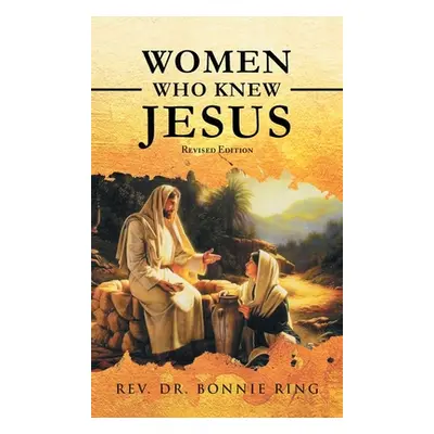 "Women Who Knew Jesus" - "" ("Ring Bonnie")